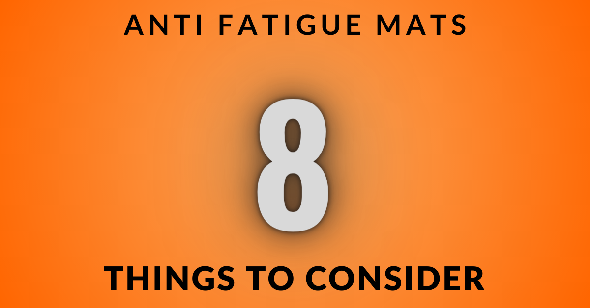 8 things to consider when selecting Anti-Fatigue standing mats for workplaces with wet or slippery surfaces
