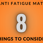 8 things to consider when selecting Anti-Fatigue standing mats for workplaces with wet or slippery surfaces
