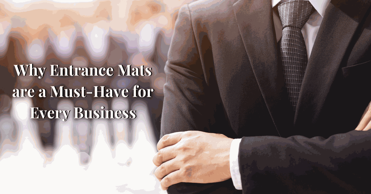Why Entrance Mats are a Must-Have for Every Business